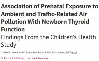 JAMA Network Open：妊娠期暴露于空气污染可能影响新生儿甲状腺功能